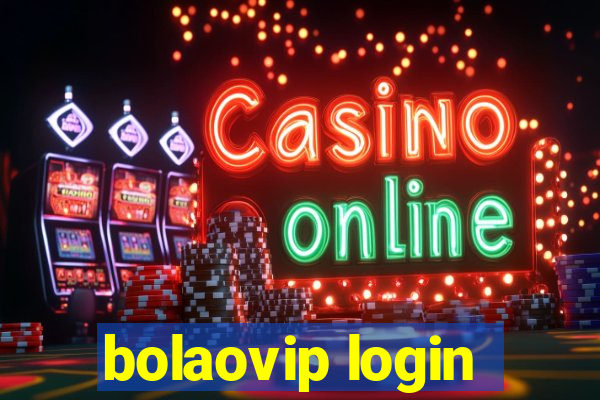 bolaovip login